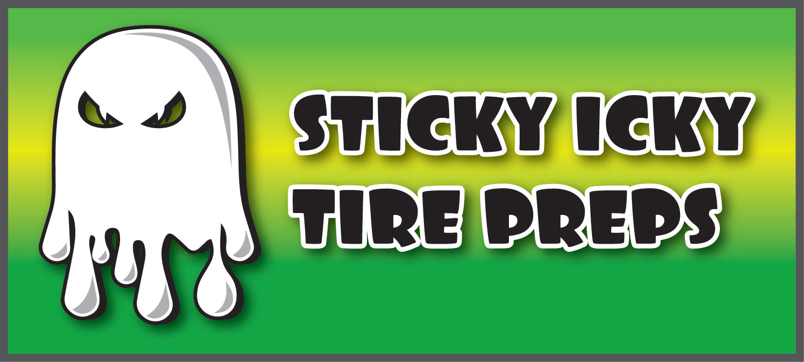STICKY ICKY PREPS